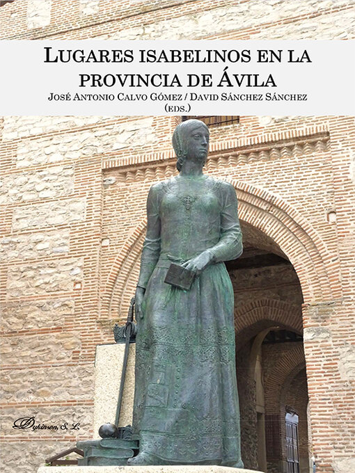 Title details for Lugares isabelinos en la provincia de Ávila. by David Sánchez Sánchez - Available